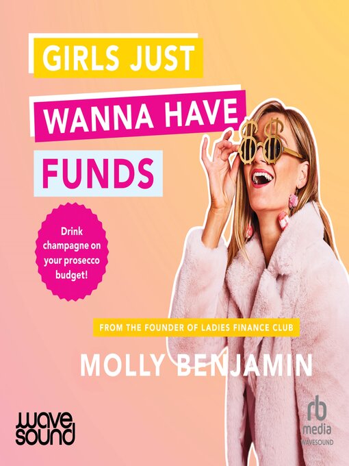 Title details for Girls Just Wanna  Have Funds by Molly Benjamin - Available